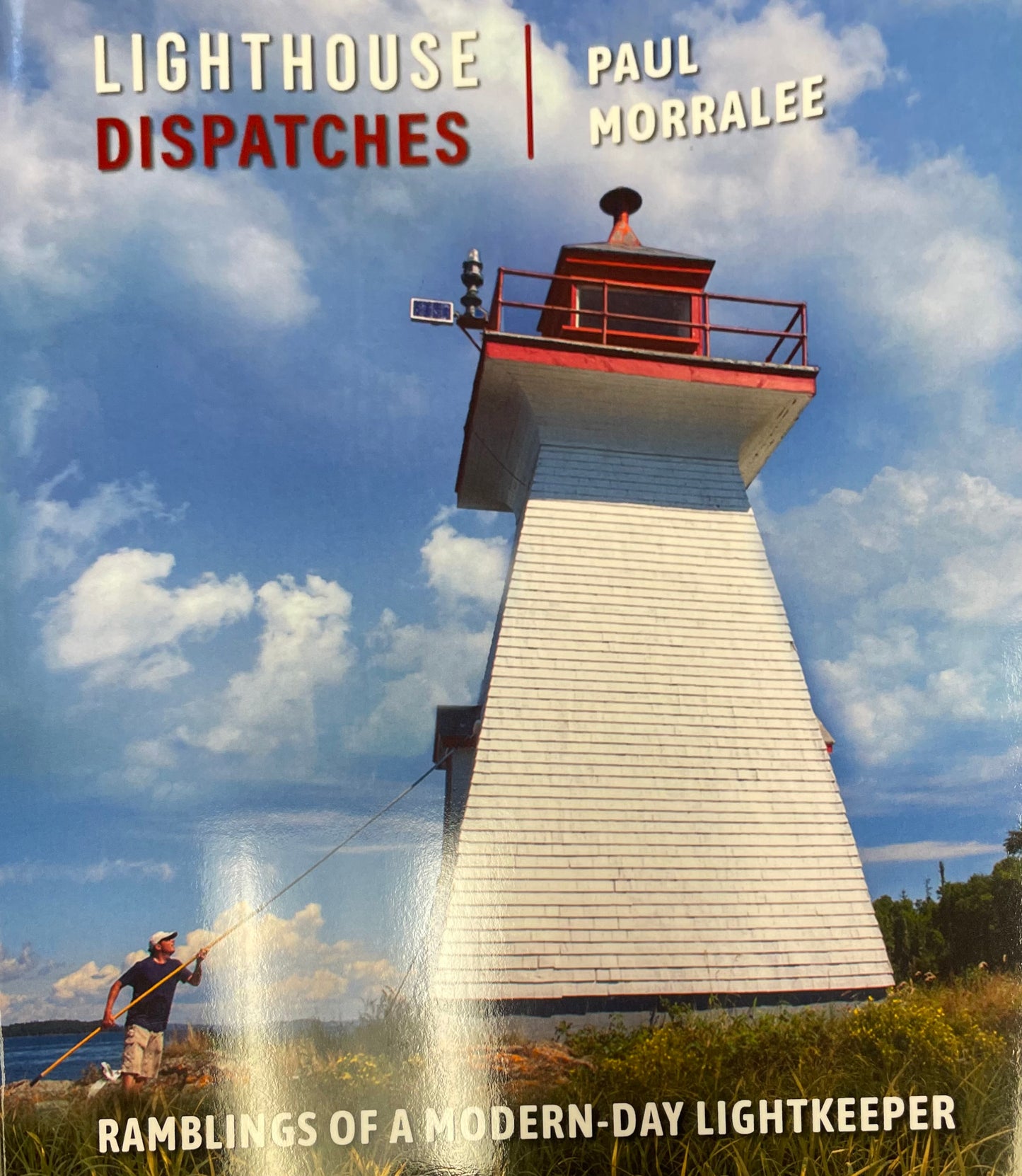 Book - *Consignment* - Lighthouse Dispatches - Ramblings of a Modern-Day Lightkeeper