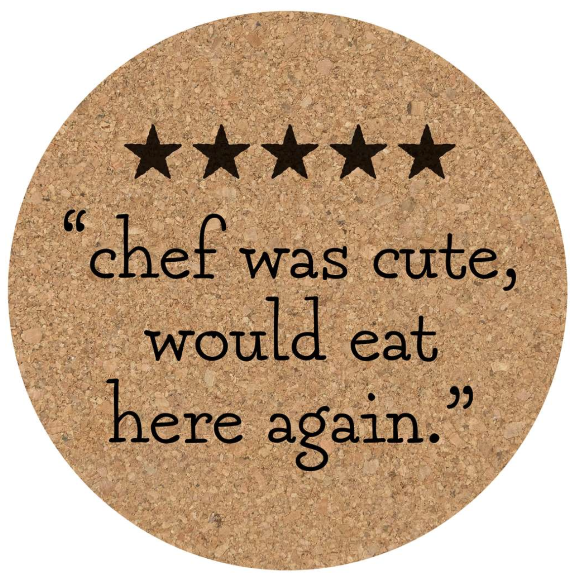 Cork Trivet - 5 Stars - Chef Was Cute...