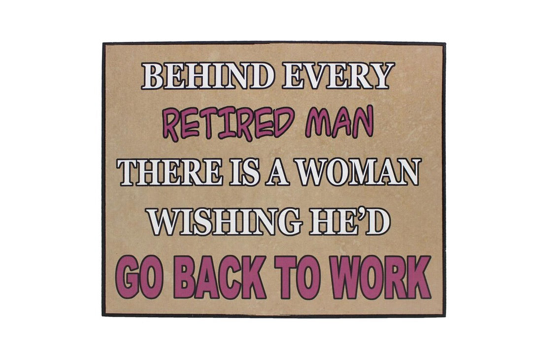 Sign - Behind Every Retired Man...