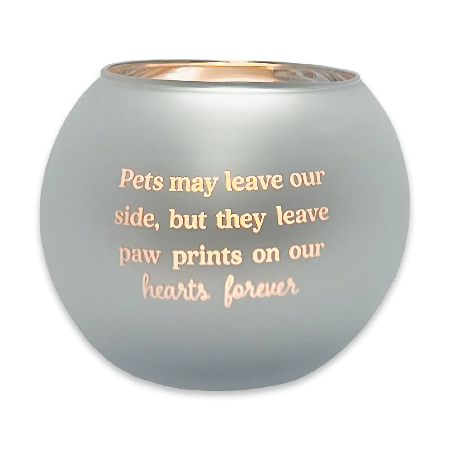 Candle Holder - Pets May Leave Our Side...