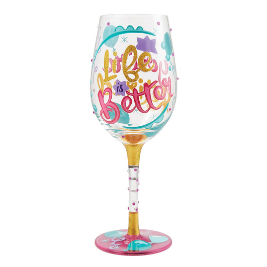 Lolita - "Life is Better" - Wine Glass