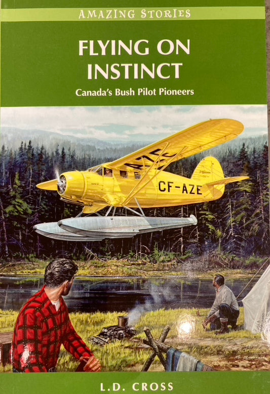 Book - Flying on Instinct - Canada's Bush Pilot Pioneers