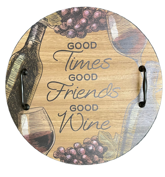 Serving Tray - Good Times Good Friends...