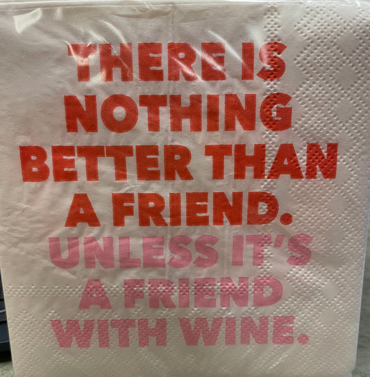 Napkins - Cocktail - There is Nothing Better Than a Friend...