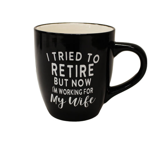 Drinkware - Retirement Mug - "I Tried to Retire...