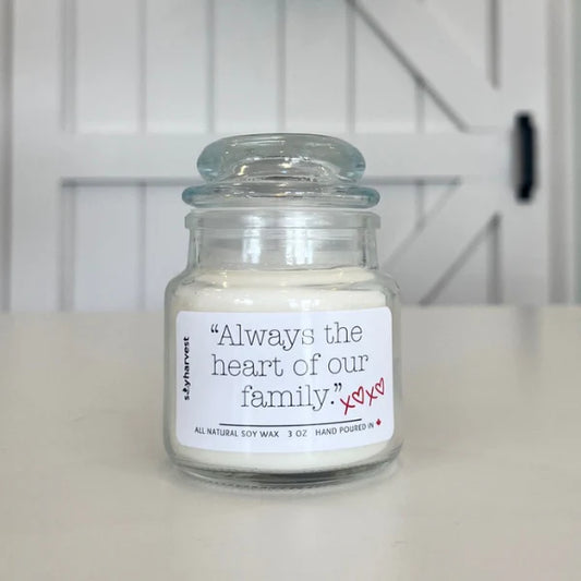 Soy Harvest Candles - Moments Collection - Always the Heart of Our Family