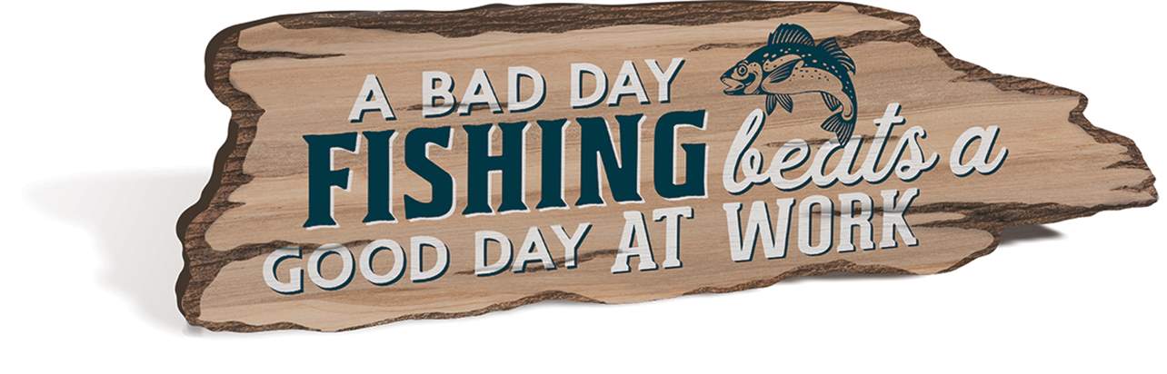 Sign - A Bad Day Fishing...