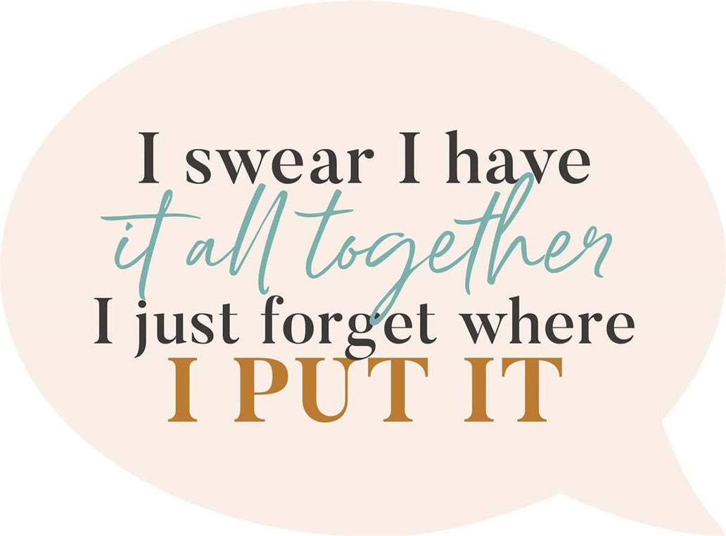 Sign - I swear I have it all together...