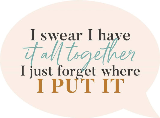 Sign - I swear I have it all together...