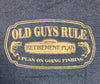 Old Guys Rule - T-shirt - Official Retirement Plan - Grey