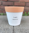 Garden - Inspirational Flower Pot - I Will Survive