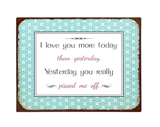 Sign - I Love You More Today...