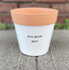 Garden - Inspirational Flower Pot - You Grow Girl