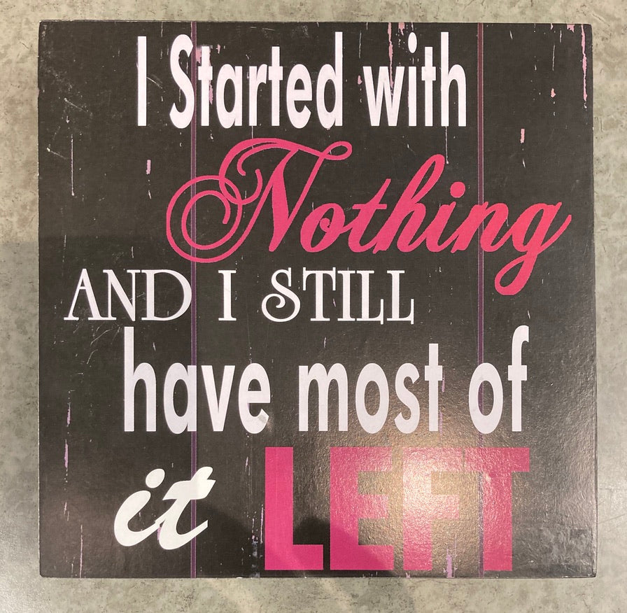 Sign - I Started With Nothing...