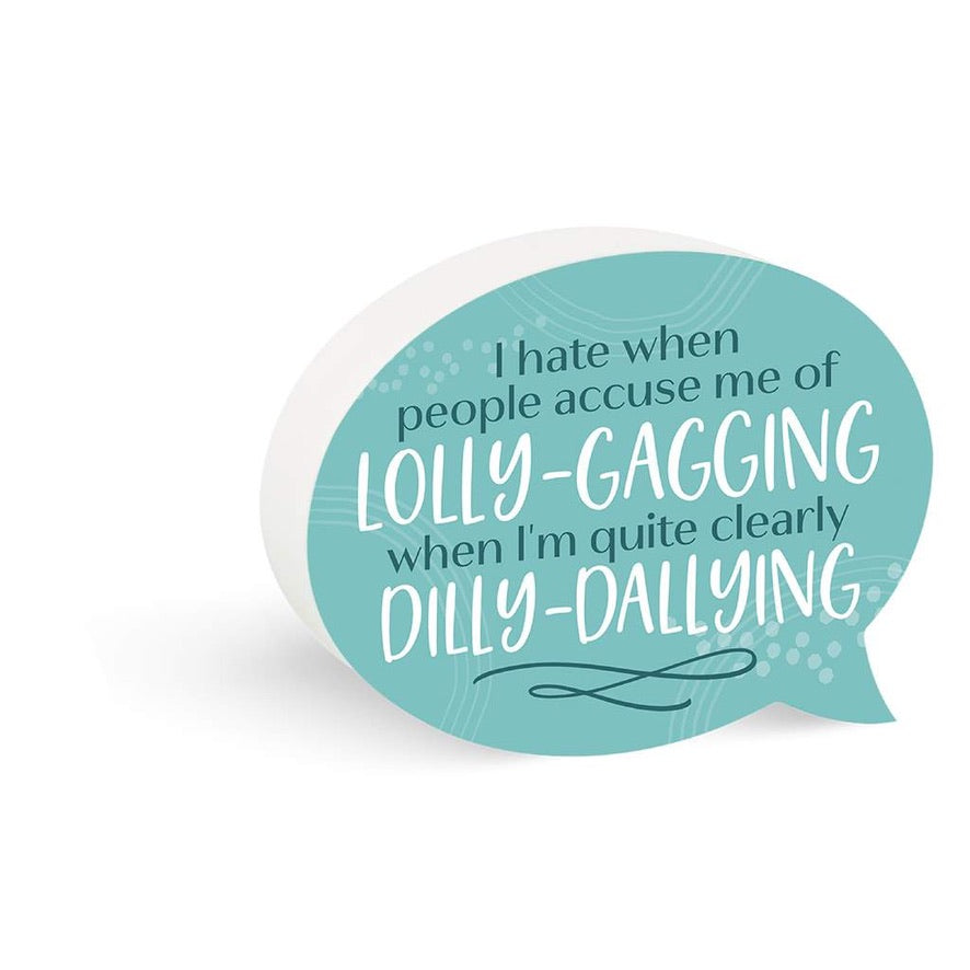 Sign - Lolly Gagging - Dilly Dallying