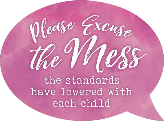Sign - Please Excuse the Mess...