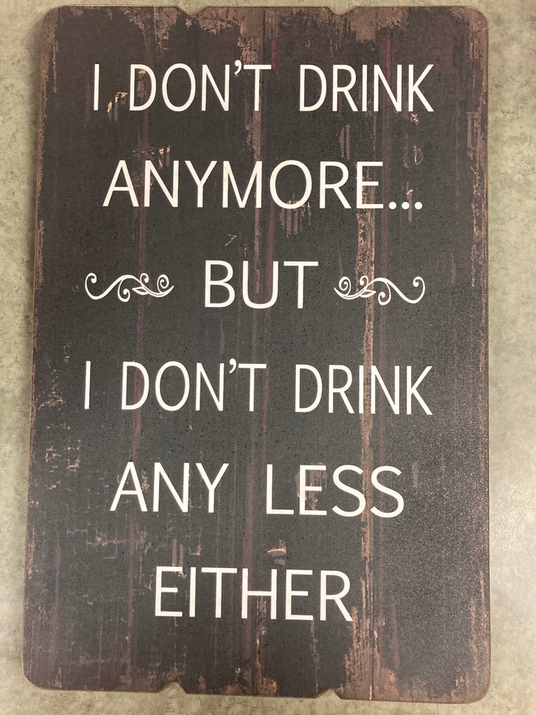 Sign - "I don't drink..."